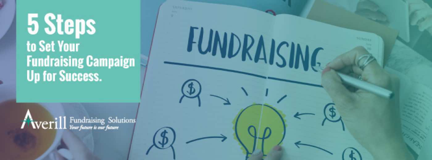 5 Steps to Set Your Fundraising Campaign Up for Success ...